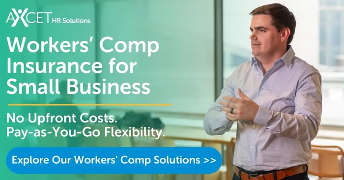 Hyperlinked image that directs to Axcet HR Solutions' Workers' Comp Insurance for Small Business website page. No upfront costs and pay as you go flexibility.
